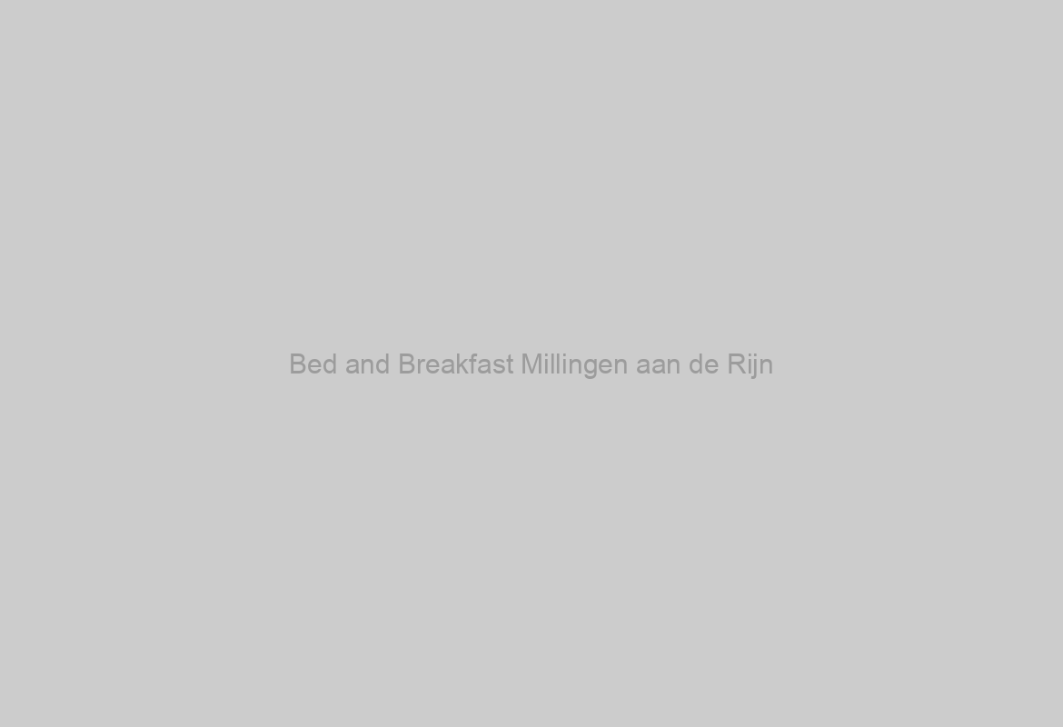 Bed and Breakfast Millingen aan de Rijn